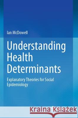 Understanding Health Determinants Ian McDowell 9783031289880 Springer International Publishing - książka