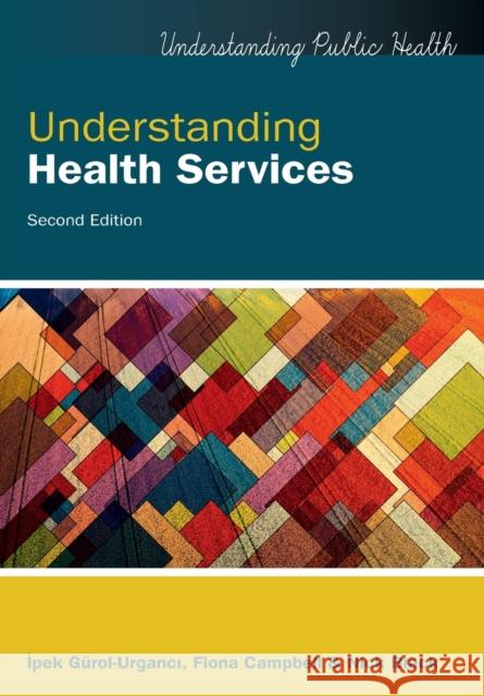 Understanding Health Services, 2nd Edition Gurol-Urganci 9780335262144 UK Higher Education Humanities & Social Scien - książka