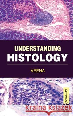 Understanding Histology Veena 9788183565257 Discovery Publishing House Pvt Ltd - książka