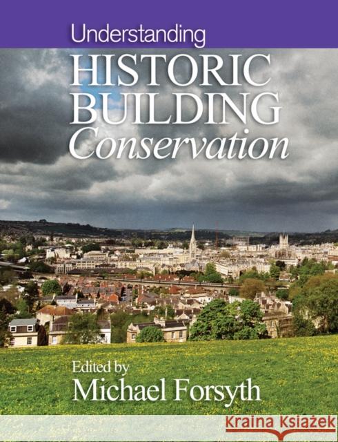 Understanding Historic Building Conservation Forsyth, M 9781118781593 John Wiley & Sons - książka