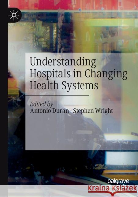 Understanding Hospitals in Changing Health Systems Dur Stephen Wright 9783030281748 Palgrave MacMillan - książka