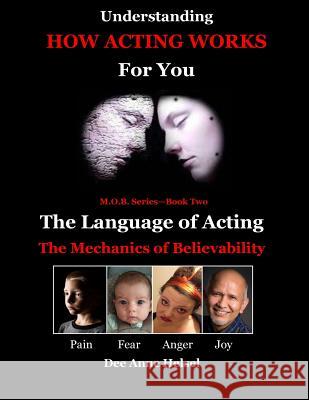 Understanding How Acting Works For You: The Language of Acting Helsel, Dee Anne 9781544758237 Createspace Independent Publishing Platform - książka