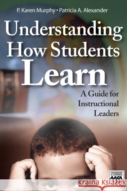 Understanding How Students Learn: A Guide for Instructional Leaders Murphy, P. Karen 9781412908856 Corwin Press - książka