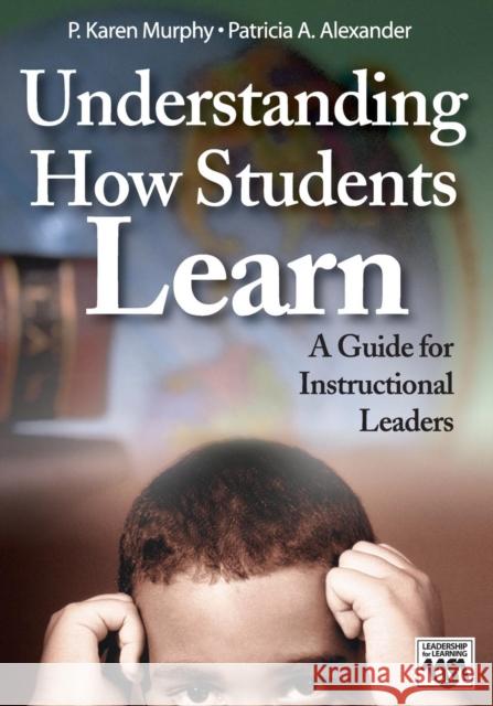 Understanding How Students Learn: A Guide for Instructional Leaders Murphy, P. Karen 9781412908863 Corwin Press - książka