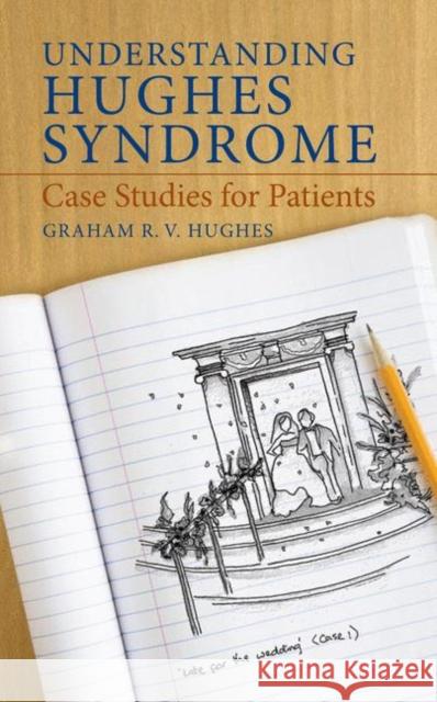 Understanding Hughes Syndrome: Case Studies for Patients Hughes, Graham 9781848003750 Springer - książka