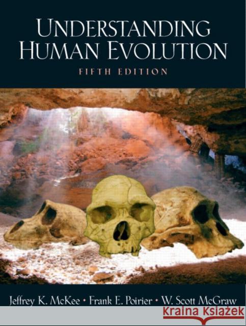 Understanding Human Evolution Jeffrey Kevin McKee Frank E. Poirier W. Scott McGraw 9780131113909 Prentice Hall - książka