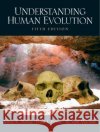 Understanding Human Evolution Jeffrey Kevin McKee Frank E. Poirier W. Scott McGraw 9780131113909 Prentice Hall