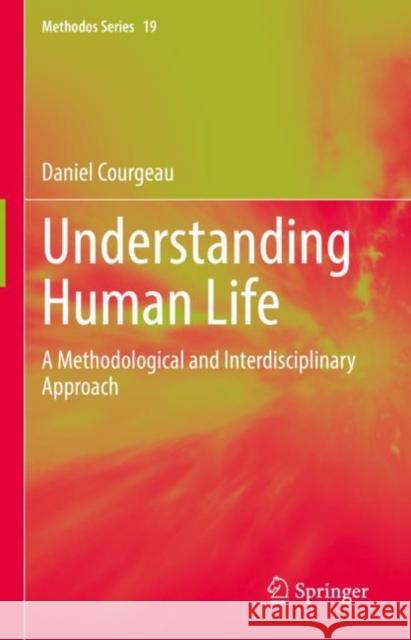 Understanding Human Life: A Methodological and Interdisciplinary Approach Daniel Courgeau 9783031161421 Springer - książka