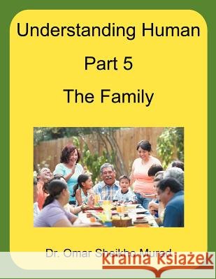 Understanding Human, Part 5, the Family Murad, Omar Sheikho 9781467009676 Authorhouse - książka