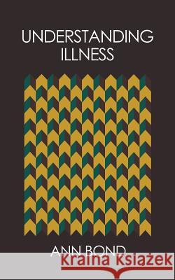 Understanding Illness Ann Bond 9781788236843 Austin Macauley Publishers - książka