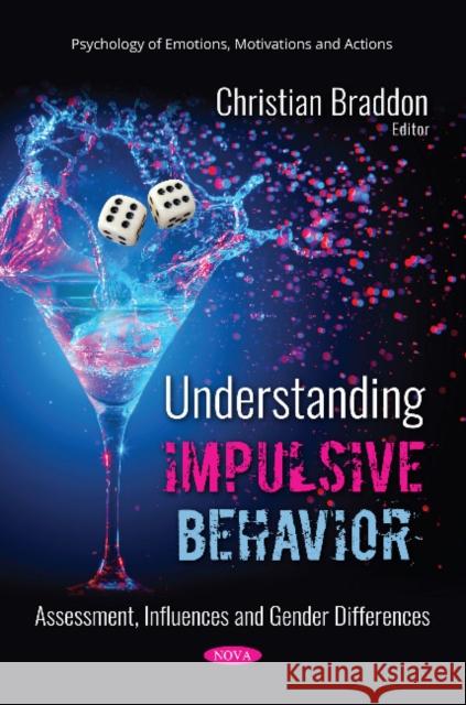 Understanding Impulsive Behavior: Assessment, Influences and Gender Differences Christian Braddon 9781536138153 Nova Science Publishers Inc - książka