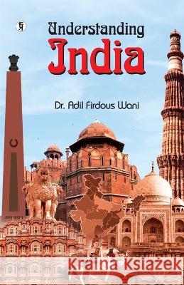 Understanding India Adil Firdous Wani 9789356821491 Prabhakar Prakashan - książka