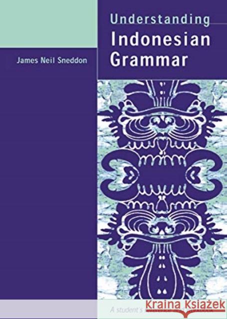 Understanding Indonesian Grammar: A Student's Reference and Workbook James Neil Sneddon 9780367720025 Routledge - książka