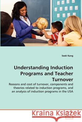 Understanding Induction Programs and Teacher Turnover Seok Kang 9783639361421 VDM Verlag - książka
