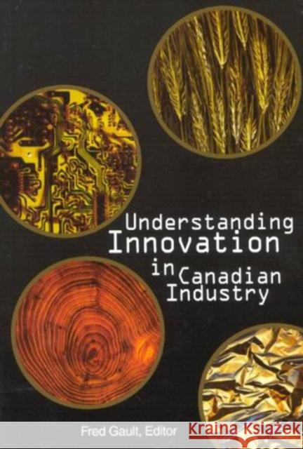 Understanding Innovation in Canadian Industry Frederick Gault 9781553390305 McGill-Queen's University Press - książka