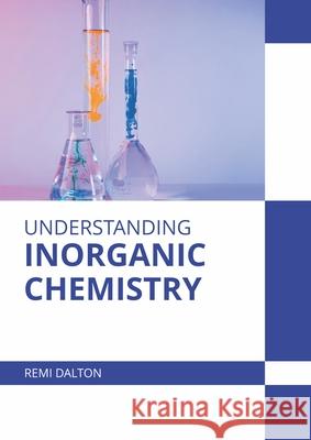 Understanding Inorganic Chemistry Remi Dalton 9781639875535 Murphy & Moore Publishing - książka