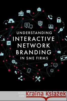 Understanding Interactive Network Branding in Sme Firms Nikolina Koporcic Jan-Ake Tornroos 9781789739787 Emerald Publishing Limited - książka