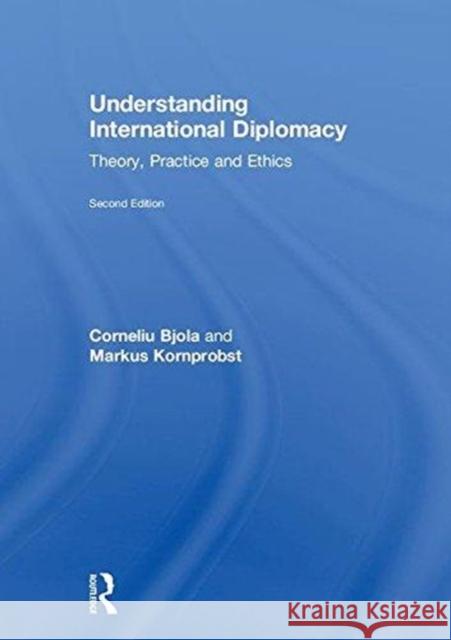 Understanding International Diplomacy: Theory, Practice and Ethics Corneliu Bjola Markus Kornprobst 9781138717305 Routledge - książka
