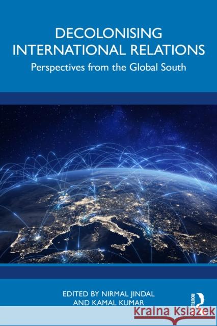 Understanding International Relations: Decolonizing the Discipline Nirmal Jindal Kamal Kumar 9781032985763 Routledge - książka