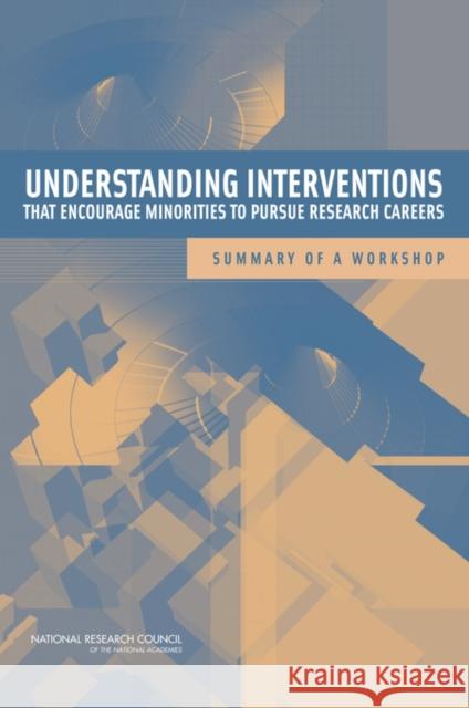 Understanding Interventions That Encourage Minorities to Pursue Research Careers : Summary of a Workshop National Research Council 9780309112260 National Academies Press - książka