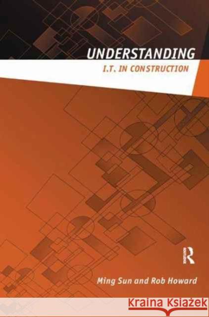 Understanding It in Construction Ming Sun Rob Howard 9781138178915 Routledge - książka