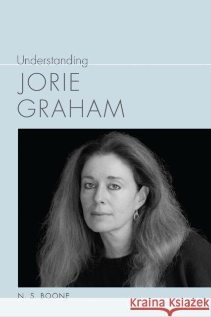 Understanding Jorie Graham N.S. Boone 9781643366418 University of South Carolina Press - książka