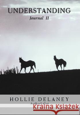 Understanding: Journal II (Author's Cut) Delaney, Hollie 9781463431297 Authorhouse - książka