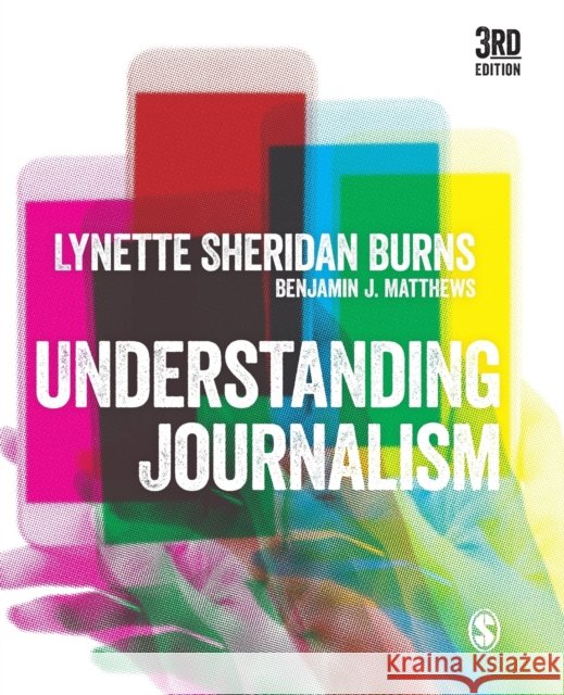 Understanding Journalism Lynette Sherida Benjamin J. Matthews 9781526428103 Sage Publications Ltd - książka
