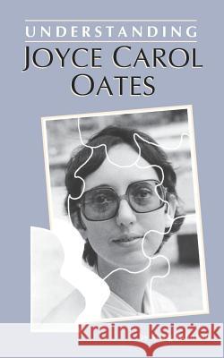Understanding Joyce Carol Oates Greg Johnson 9780872495258 University of South Carolina Press - książka
