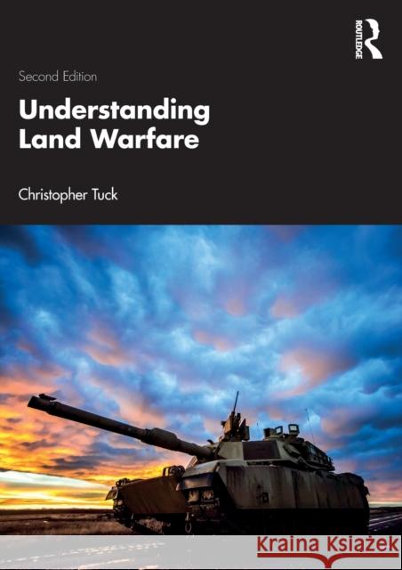 Understanding Land Warfare Christopher Tuck 9780367560539 Routledge - książka