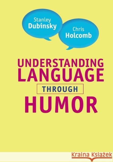 Understanding Language Through Humor Dubinsky, Stanley 9780521713887 CAMBRIDGE UNIVERSITY PRESS - książka