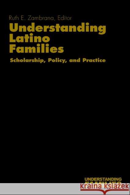 Understanding Latino Families: Scholarship, Policy, and Practice Zambrana, Ruth E. 9780803956094 Sage Publications - książka