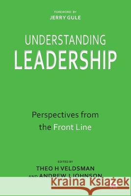 Understanding Leadership: Perspectives from the Front Line Andrew J. Johnson Theo H. Veldsman 9781869226862 KR Publishing - książka
