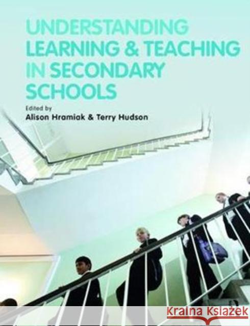 Understanding Learning and Teaching in Secondary Schools Alison Hramiak 9781138472099 Routledge - książka