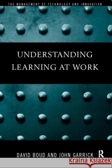 Understanding Learning at Work David Boud John Garrick 9780415182294 Routledge - książka