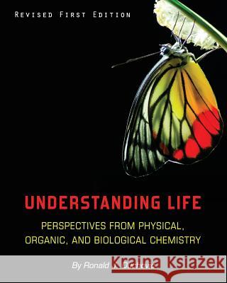 Understanding Life: Perspectives from Physical, Organic, and Biological Chemistry Ronald J. Duchovic 9781634871389 Cognella Academic Publishing - książka