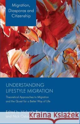 Understanding Lifestyle Migration: Theoretical Approaches to Migration and the Quest for a Better Way of Life Benson, M. 9781137328663 Palgrave MacMillan - książka