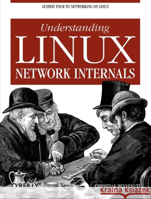 Understanding Linux Network Internals Christian Benvenuti 9780596002558 O'Reilly Media - książka