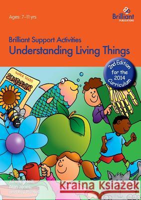 Understanding Living Things - Brilliant Support Activities, 2nd Edition   9781783170951 Brilliant Publications - książka