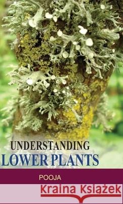 Understanding Lower Plants  9788183568593 Discovery Publishing  Pvt.Ltd - książka