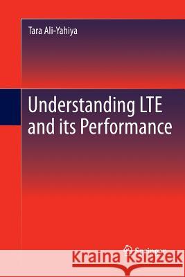 Understanding Lte and Its Performance Ali-Yahiya, Tara 9781489998682 Springer - książka