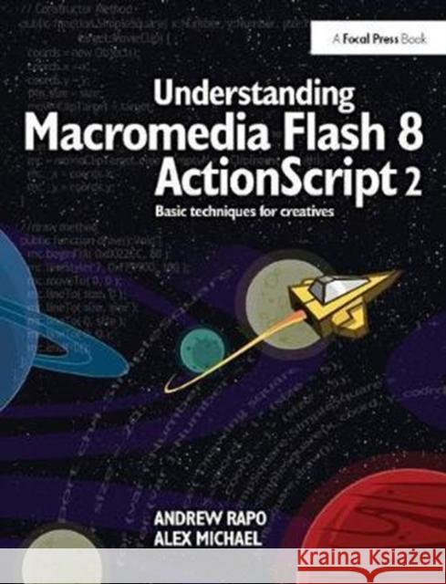 Understanding Macromedia Flash 8 ActionScript 2: Basic Techniques for Creatives Andrew Rapo 9781138403338 Focal Press - książka