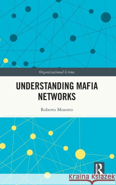 Understanding Mafia Networks Roberto Musotto 9780367195670 Routledge - książka