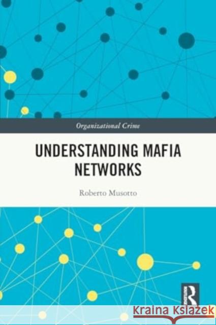 Understanding Mafia Networks Roberto Musotto 9781032230795 Routledge - książka