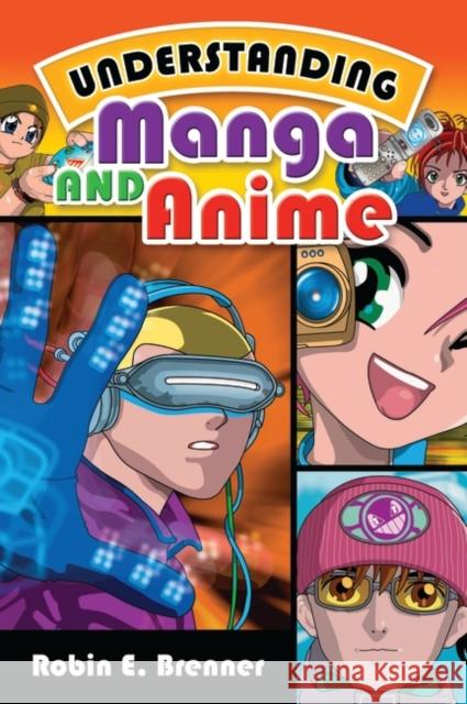 Understanding Manga and Anime Robin E. Brenner 9781591583325 Libraries Unlimited - książka