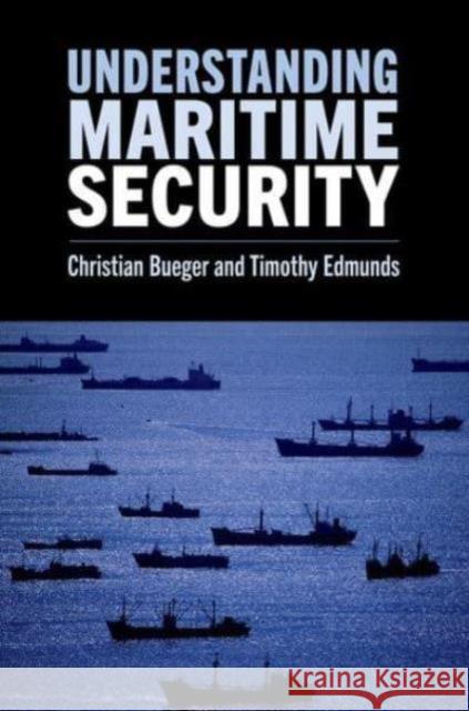 Understanding Maritime Security Bueger/Edmunds 9780197767146 Oxford University Press, USA - książka