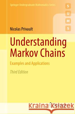 Understanding Markov Chains: Examples and Applications Nicolas Privault 9789819540563 Springer - książka