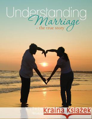 Understanding Marriage-the true story: Workbook Edition 1 Mapp, Kelvin Setridge 9781478154501 Createspace - książka