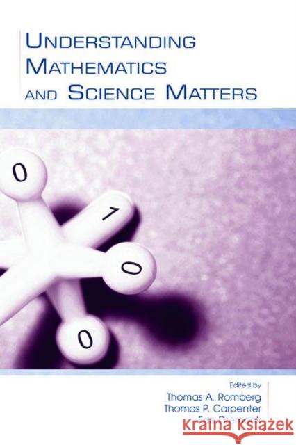 Understanding Mathematics and Science Matters Thomas A. Romberg Thomas P. Carpenter Fae Dremock 9780805846959 Lawrence Erlbaum Associates - książka