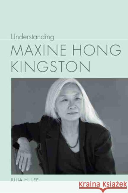 Understanding Maxine Hong Kingston Julia H. Lee 9781611178531 University of South Carolina Press - książka